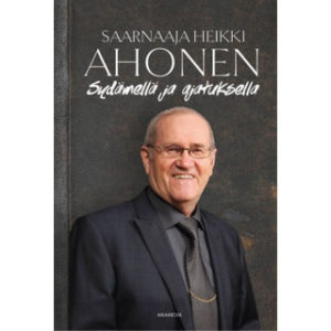 Saarnaaja Heikki Ahonen - Sydämellä ja ajatuksella