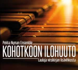 Kohotkoon ilohuuto - Lauluja virsikirjan lisävihkosta CD