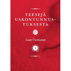 Uskonpuhdistuksen sanoma tänään - Teesejä uskontunnustuksesta