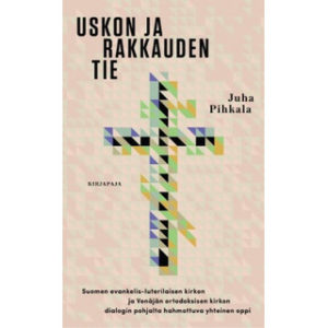 Uskon ja rakkauden tie Uskon ja rakkauden tie