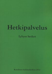 Hetkipalvelus - Lyhyet hetket