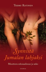 Synnistä Jumalan lahjaksi  Muuttuva seksuaalisuus ja usko