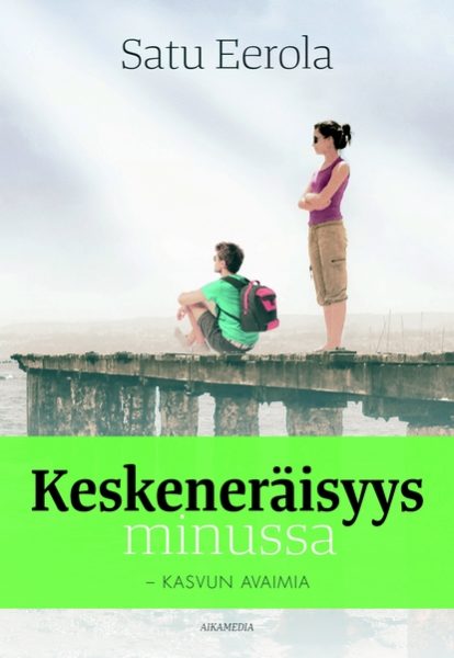 Keskeneräisyys minussa - kasvun avaimia