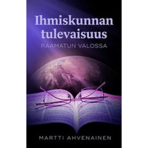 Ihmiskunnan tulevaisuus Raamatun valossa