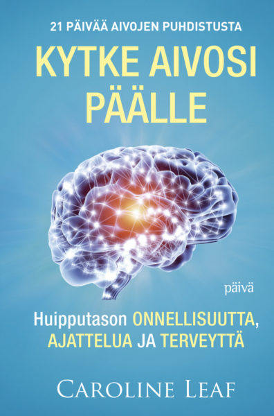 Kytke aivosi päälle - Huipputason onnellisuutta, ajattelua ja terveyttä