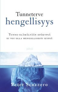 Tunneterve hengellisyys - Tunne-elämältään epäkypsä ei voi olla hengellisesti kypsä