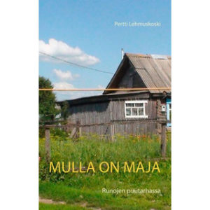 Mulla on maja