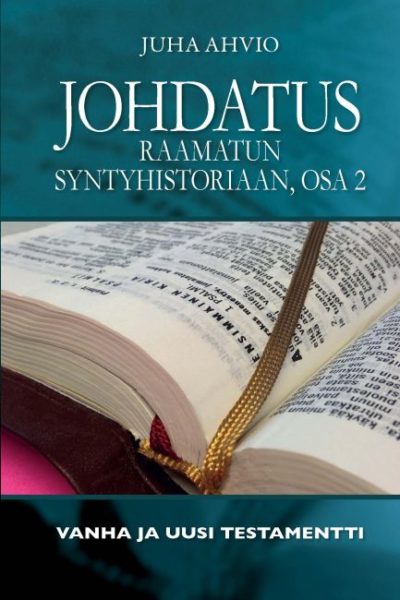 Johdatus Raamatun syntyhistoriaan, osa 2