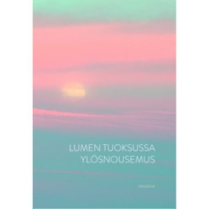 Lumen tuoksussa ylösnousemus Lumen tuoksussa ylösnousemus