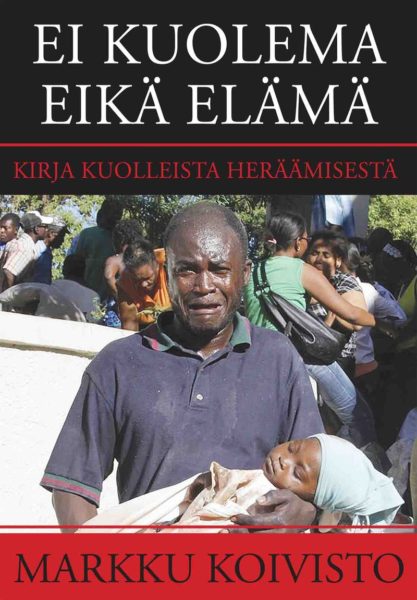 Ei kuolema eikä elämä - Kirja kuolleista heräämisestä