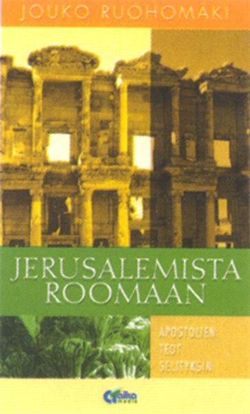 Jerusalemista Roomaan - Apostolien teot selityksin