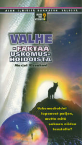 Valhe - faktaa uskomushoidoista Valhe - faktaa uskomushoidoista