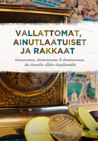 Vallattomat, ainutlaatuiset ja rakkaat