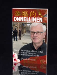 Onnellinen - Rauno Jalaviston elämä ja työ, Kiinan vainotun seurakunnan rinnalla Onnellinen - Rauno Jalaviston elämä ja työ, Kiinan vainotun seurakunnan rinnalla