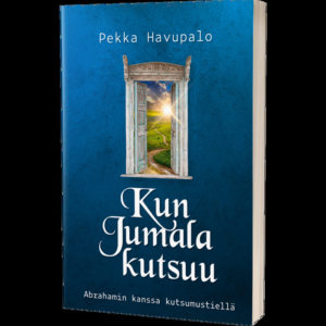Kun Jumala kutsuu Abrahamin kanssa kutsumustiellä Kun Jumala kutsuu Abrahamin kanssa kutsumustiellä