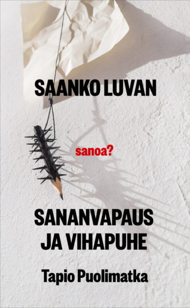 Saanko luvan  sanoa? Sananvapaus ja vihapuhe