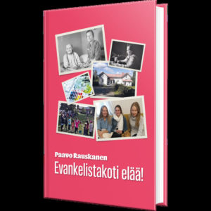 Evankelistakoti elää! Evankelistakoti elää!