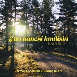 Että äänesi kuulisin - Rukouslauluja