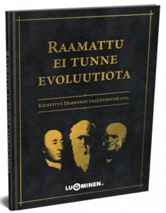 Raamattu ei tunne evoluutiota - Kristityt Darwinin talutusnuorassa Raamattu ei tunne evoluutiota - Kristityt Darwinin talutusnuorassa