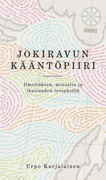 Jokiravun kääntöpiiri - Ilmoituksen, moraalin ja ikuisuuden leveyksillä