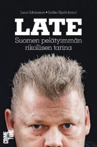 Late - Suomen pelätyimmän rikollisen tarina Late - Suomen pelätyimmän rikollisen tarina