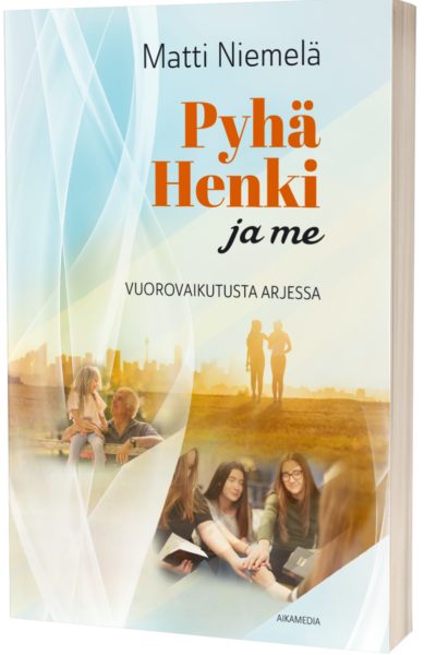 Pyhä Henki ja me - vuorovaikutusta arjessa