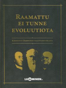 Raamattu ei tunne evoluutiota - Kristityt Darwinin talutusnuorassa