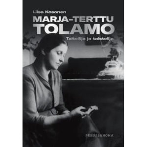 Marja-Terttu Tolamo: Taiteilija ja taistelija Marja-Terttu Tolamo: Taiteilija ja taistelija