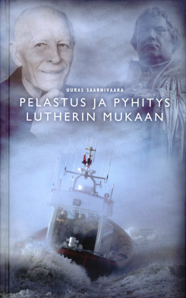 Pelastus ja pyhitys Lutherin mukaan (+CD seitsemän meren kyntäjä)