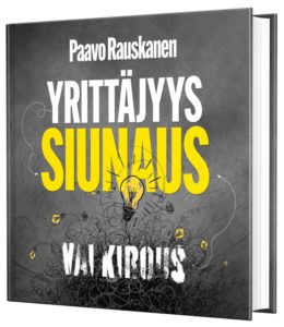 Yrittäjyys - siunaus vai kirous? Yrittäjyys - siunaus vai kirous?