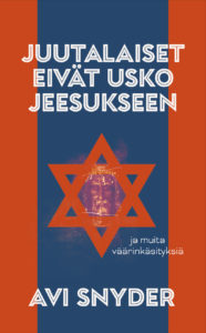 Juutalaiset eivät usko Jeesukseen - ja muita väärinkäsityksiä