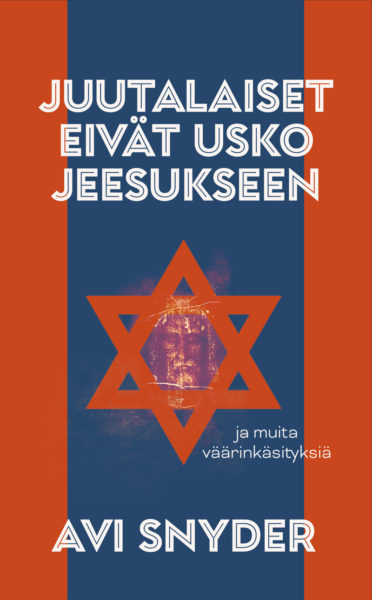 Juutalaiset eivät usko Jeesukseen - ja muita väärinkäsityksiä