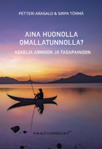 AINA HUONOLLA OMALLATUNNOLLA? Askelia armoon ja tasapainoon