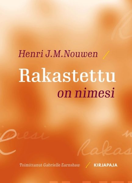 Rakastettu on nimesi - Ajatuksia kristittynä elämisestä jokaiseen päivään