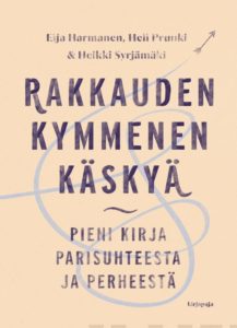 Rakkauden kymmenen käskyä - pieni kirja parisuhteesta ja perheestä