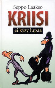 Kriisi ei kysy lupaa