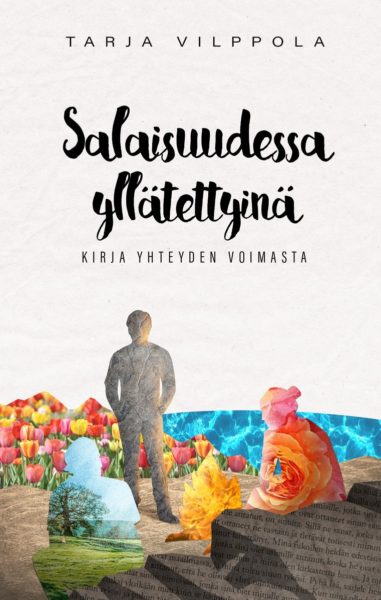 Salaisuudessa yllätettyinä - Kirja yhteyden voimasta