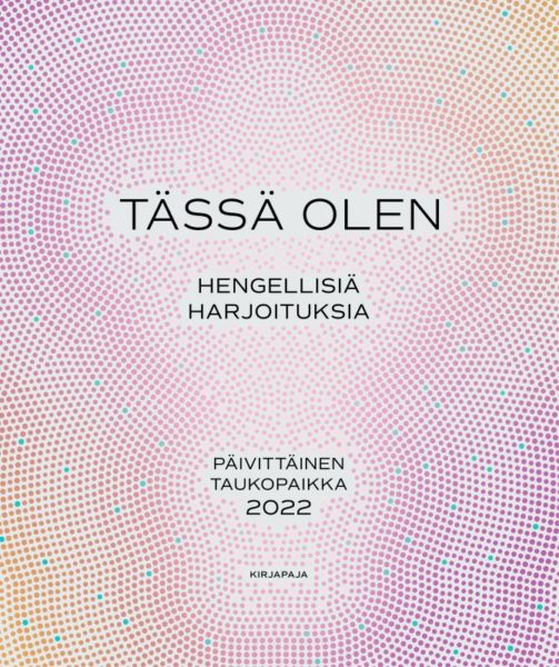 Tässä olen - Hengellisiä harjoituksia - Päivittäinen taukopaikka 2022