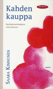 Kahden kauppa - kestävää parisuhdetta rakentamassa (pehmeäkantinen) Kahden kauppa - kestävää parisuhdetta rakentamassa (pehmeäkantinen)