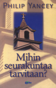 Mihin seurakuntaa tarvitaan? Mihin seurakuntaa tarvitaan?
