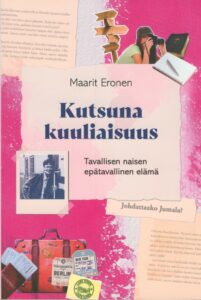 Kutsuna kuuliaisuus - tavallisen naisen epätavallinen elämä