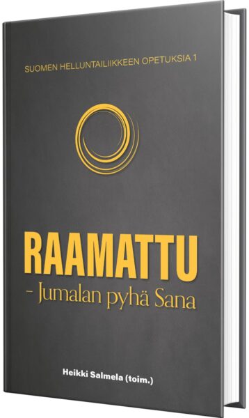 Suomen helluntailiikkeen opetuksia - osa 1, Raamattu - Jumalan pyhä Sana