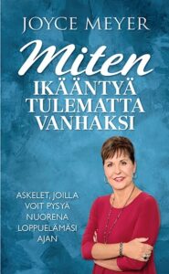 Miten ikääntyä tulematta vanhaksi