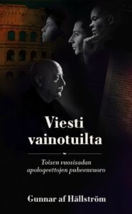 Viesti vainotuilta - Toisen vuosisadan apologeettojen puheenvuoro