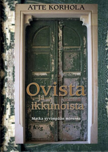 Ovista ja ikkunoista - Matka syvimpään minussa