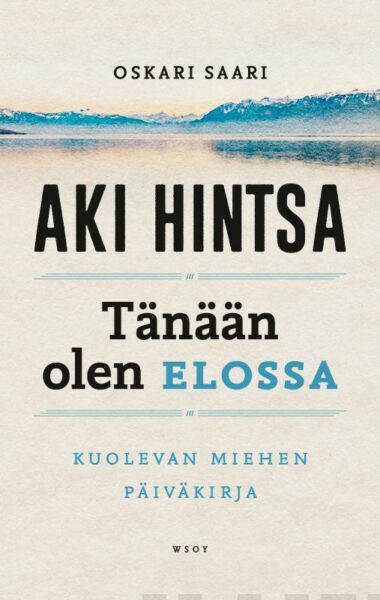 Tänään olen elossa - Kuolevan miehen päiväkirja