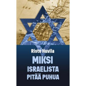 Miksi Israelista pitää puhua? Miksi Israelista pitää puhua?