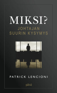 Miksi? Johtajan suurin kysymys