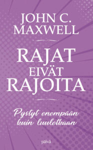 Rajat eivät rajoita - Pystyt enempään kuin luuletkaan