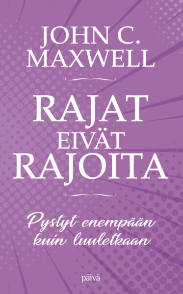 Rajat eivät rajoita - Pystyt enempään kuin luuletkaan